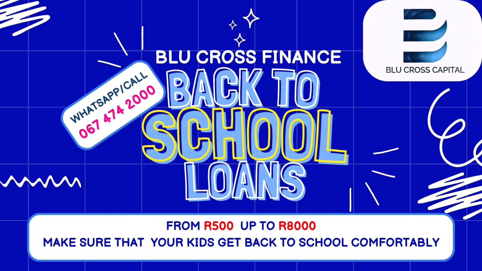 Blu Cross Finance Back to School Loans poster: loans from R500 to R8000, make sure your kids get back to school comfortably, WhatsApp/call 067 474 2000